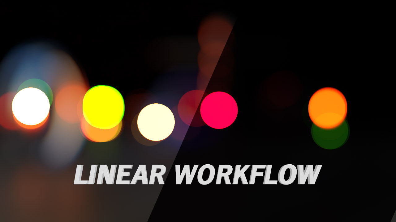 Linear Workflow ( LWF ) Part 1